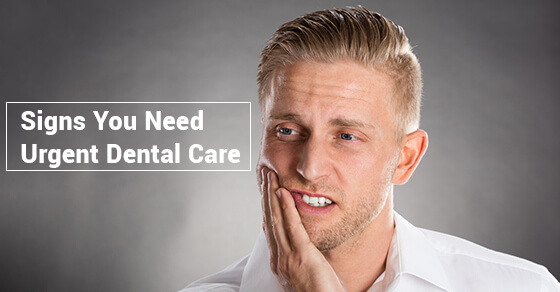 Signs You Need Urgent Dental Care