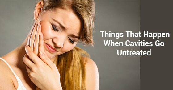 Things That Happen When Cavities Go Untreated