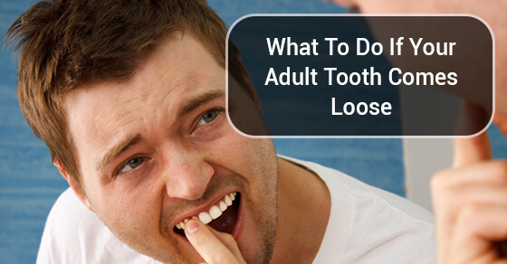 what-to-do-if-your-adult-tooth-comes-loose-dawson-dental