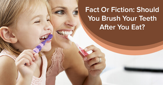 Fact Or Fiction Should You Brush Your Teeth After You Eat? Dawson Dental
